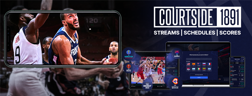 FIBA replaces LiveBasketball.tv with Courtside 1891 as the primary live streaming platform