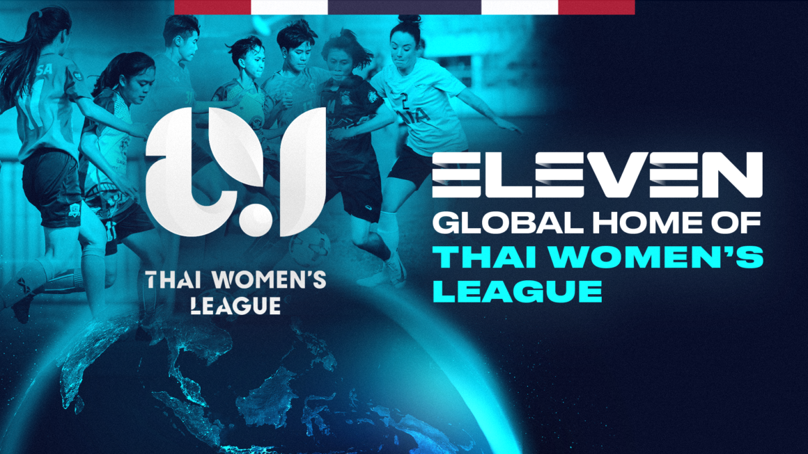 ELEVEN secures live rights for Thai Women’s League