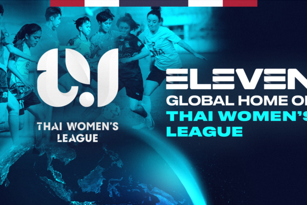 ELEVEN secures live rights for Thai Women’s League